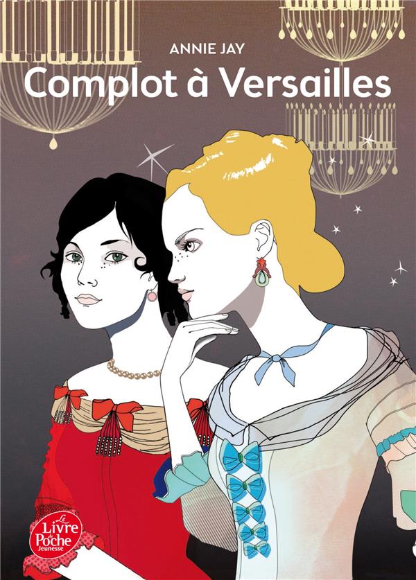 COMPLOTS A VERSAILLES - TOME 1 - - A LA COUR DU ROI - JAY/BUREAU - Le Livre de poche jeunesse COMPLOTS A VERSAILLES - TOME 1 - - A LA COUR DU ROI - JAY/BUREAU - Le Livre de poche jeunesse