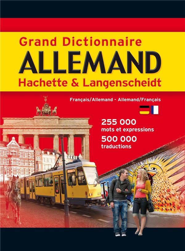 GRAND DICTIONNAIRE ALLEMAND HACHETTE LANGENSCHEIDT - XXX - Hachette Education GRAND DICTIONNAIRE ALLEMAND HACHETTE LANGENSCHEIDT - XXX - Hachette Education