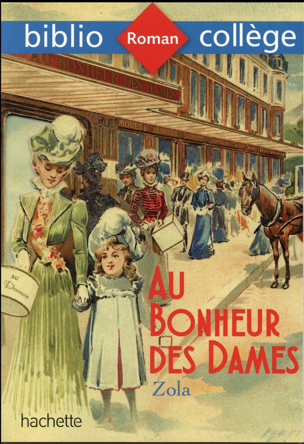 BIBLIOCOLLEGE - AU BONHEUR DES DAMES, EMILE ZOLA - LISLE/ZOLA - Hachette Education BIBLIOCOLLEGE - AU BONHEUR DES DAMES, EMILE ZOLA - LISLE/ZOLA - Hachette Education