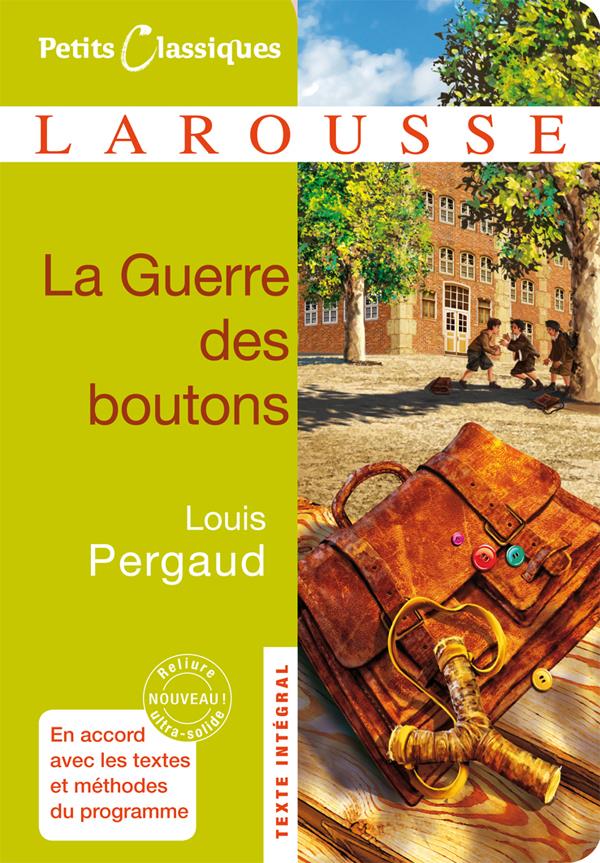 LA GUERRE DES BOUTONS - PERGAUD LOUIS - LAROUSSE LA GUERRE DES BOUTONS - PERGAUD LOUIS - LAROUSSE