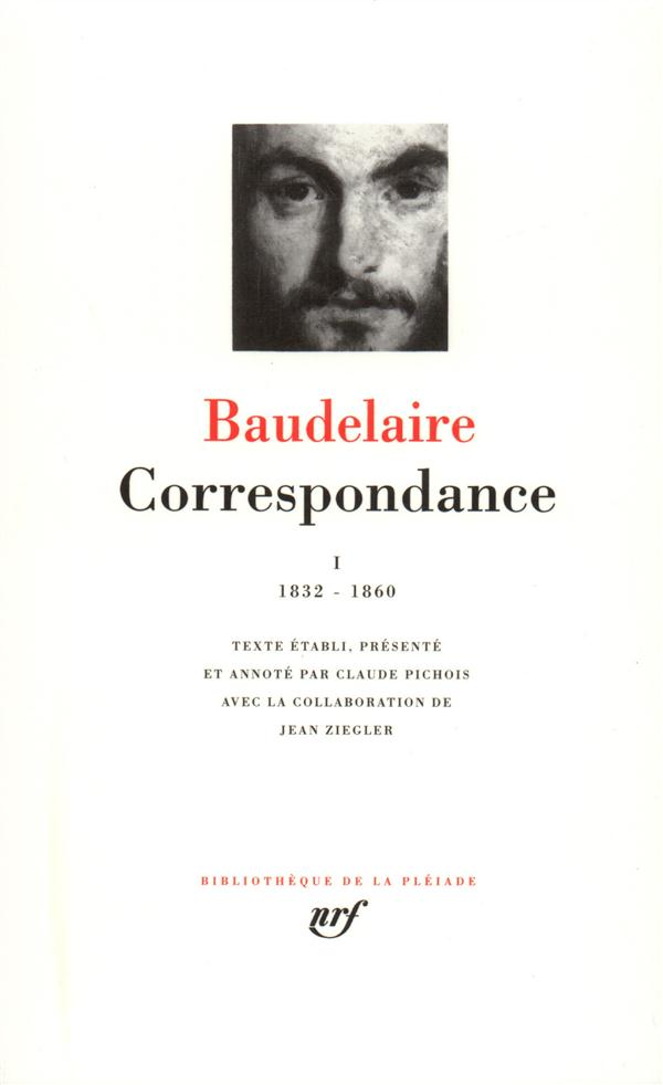 CORRESPONDANCE - VOL01 - 1832-1860 - BAUDELAIRE CHARLES - GALLIMARD CORRESPONDANCE - VOL01 - 1832-1860 - BAUDELAIRE CHARLES - GALLIMARD