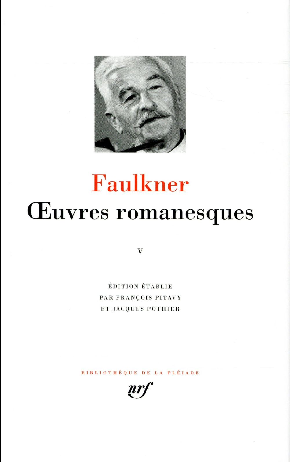 OEUVRES ROMANESQUES - VOL05 - FAULKNER WILLIAM - Gallimard OEUVRES ROMANESQUES - VOL05 - FAULKNER WILLIAM - Gallimard