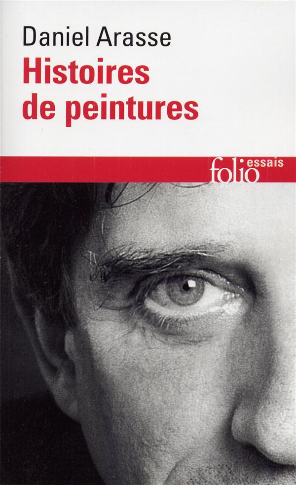 HISTOIRES DE PEINTURES - ARASSE DANIEL - GALLIMARD HISTOIRES DE PEINTURES - ARASSE DANIEL - GALLIMARD
