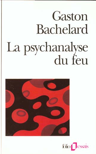 LA PSYCHANALYSE DU FEU - BACHELARD GASTON - GALLIMARD LA PSYCHANALYSE DU FEU - BACHELARD GASTON - GALLIMARD