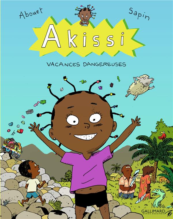 AKISSI - T03 - AKISSI - VACANCES DANGEREUSES - ABOUET/SAPIN - GALLIMARD AKISSI - T03 - AKISSI - VACANCES DANGEREUSES - ABOUET/SAPIN - GALLIMARD