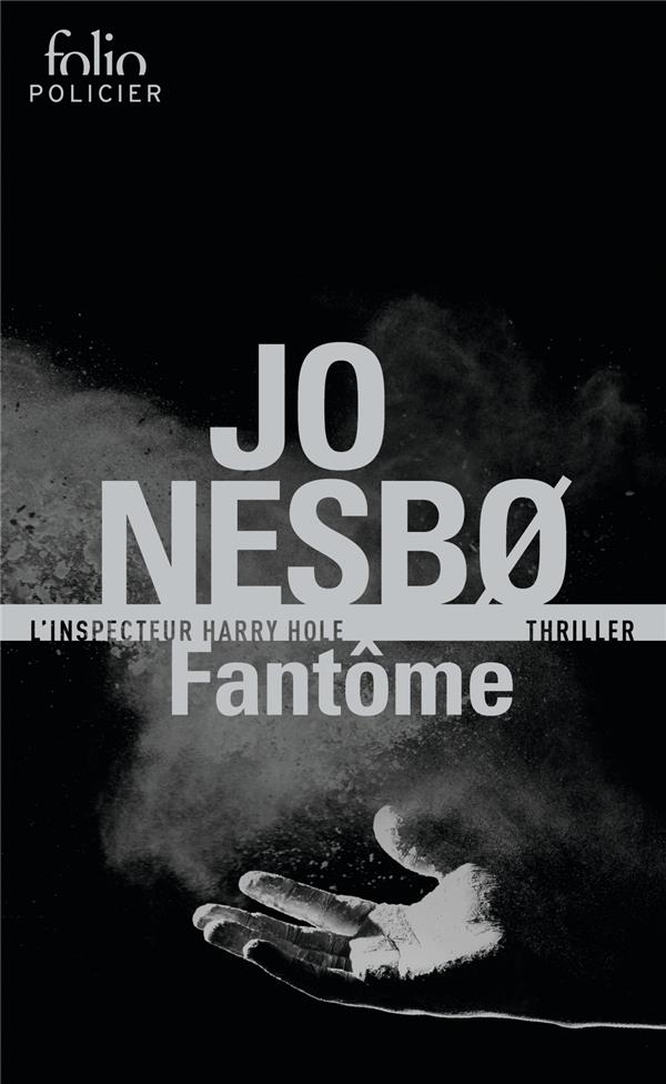 FANTOME - UNE ENQUETE DE L-INSPECTEUR HARRY HOLE - NESBO JO - Gallimard FANTOME - UNE ENQUETE DE L-INSPECTEUR HARRY HOLE - NESBO JO - Gallimard