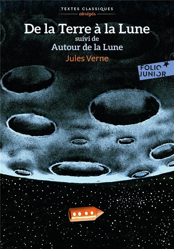 DE LA TERRE A LA LUNE/AUTOUR DE LA LUNE - VERNE/BAYARD - GALLIMARD DE LA TERRE A LA LUNE/AUTOUR DE LA LUNE - VERNE/BAYARD - GALLIMARD