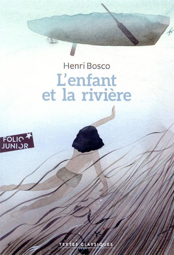 L-ENFANT ET LA RIVIERE - BOSCO/LEMOINE - GALLIMARD L-ENFANT ET LA RIVIERE - BOSCO/LEMOINE - GALLIMARD