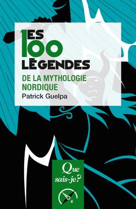 LES 100 LEGENDES DE LA MYTHOLOGIE NORDIQUE - GUELPA PATRICK - PUF LES 100 LEGENDES DE LA MYTHOLOGIE NORDIQUE - GUELPA PATRICK - PUF