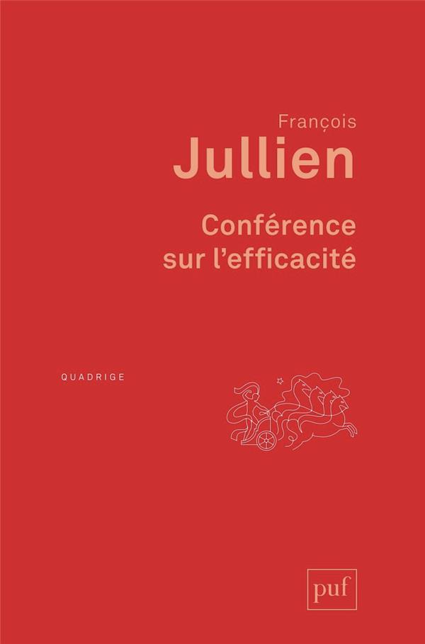 CONFERENCE SUR L-EFFICACITE - JULLIEN FRANCOIS - PUF CONFERENCE SUR L-EFFICACITE - JULLIEN FRANCOIS - PUF