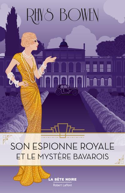 SON ESPIONNE ROYALE ET LE MYSTERE BAVAROIS - TOME 2 - VOL02 - BOWEN RHYS - ROBERT LAFFONT SON ESPIONNE ROYALE ET LE MYSTERE BAVAROIS - TOME 2 - VOL02 - BOWEN RHYS - ROBERT LAFFONT