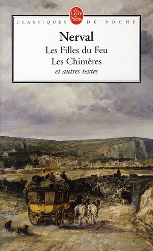 LES FILLES DE FEU - LES CHIMERES ET AUTRES TEXTES - NERVAL GERARD - LGF/Livre de Poche