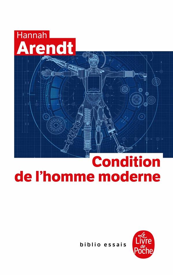 CONDITION DE L-HOMME MODERNE - ARENDT HANNAH - LGF/Livre de Poche CONDITION DE L-HOMME MODERNE - ARENDT HANNAH - LGF/Livre de Poche