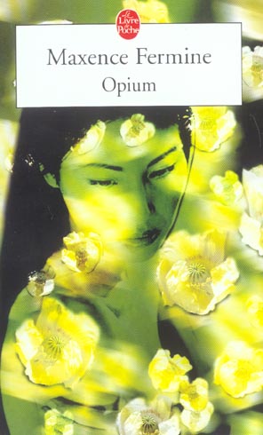 OPIUM - FERMINE MAXENCE - LGF/Livre de Poche