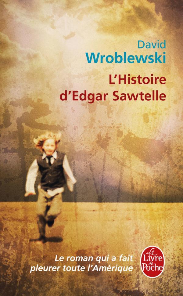 L-HISTOIRE D-EDGAR SAWTELLE - WROBLEWSKI DAVID - LGF/Livre de Poche