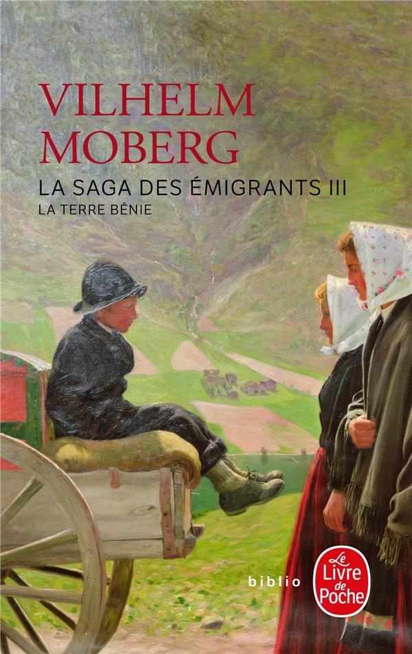 LA TERRE BENIE (LA SAGA DES EMIGRANTS, TOME 3) - MOBERG VILHELM - LGF/Livre de Poche