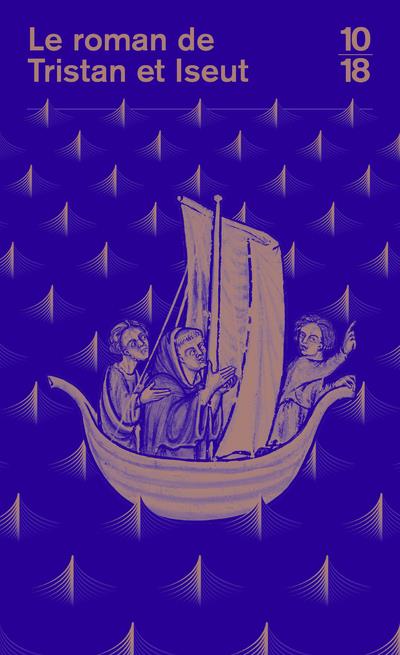 LE ROMAN DE TRISTAN ET ISEUT - BEDIER/PARIS - 10 X 18