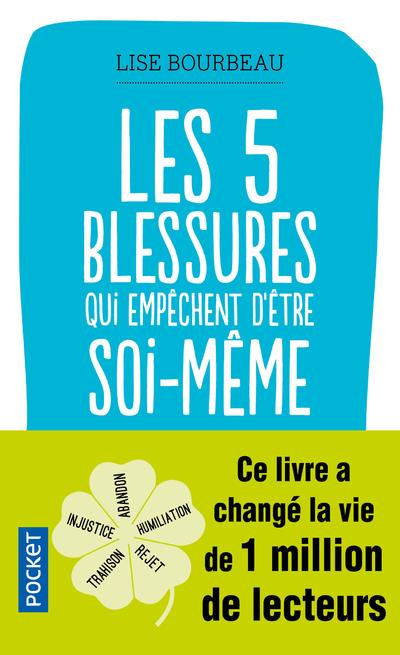 LES CINQ BLESSURES QUI EMPECHENT D-ETRE SOI-MEME - BOURBEAU LISE - Pocket LES CINQ BLESSURES QUI EMPECHENT D-ETRE SOI-MEME - BOURBEAU LISE - Pocket