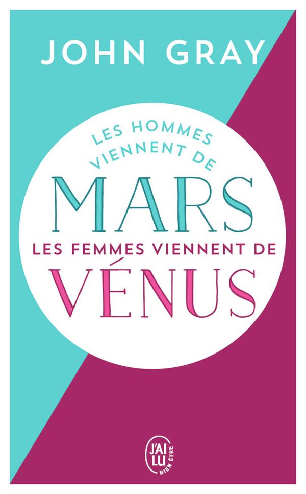 LES HOMMES VIENNENT DE MARS, LES FEMMES VIENNENT DE VENUS - GRAY JOHN - J'AI LU LES HOMMES VIENNENT DE MARS, LES FEMMES VIENNENT DE VENUS - GRAY JOHN - J'AI LU