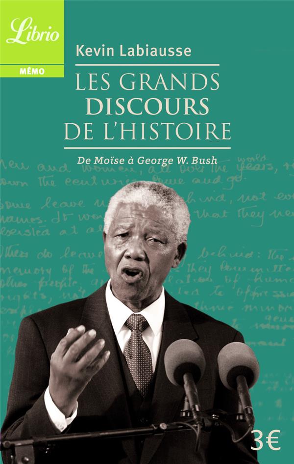 LES GRANDS DISCOURS DE L-HISTOIRE - DE MOISE A GEORGE W. BUSH - LABIAUSSE KEVIN - Librio LES GRANDS DISCOURS DE L-HISTOIRE - DE MOISE A GEORGE W. BUSH - LABIAUSSE KEVIN - Librio