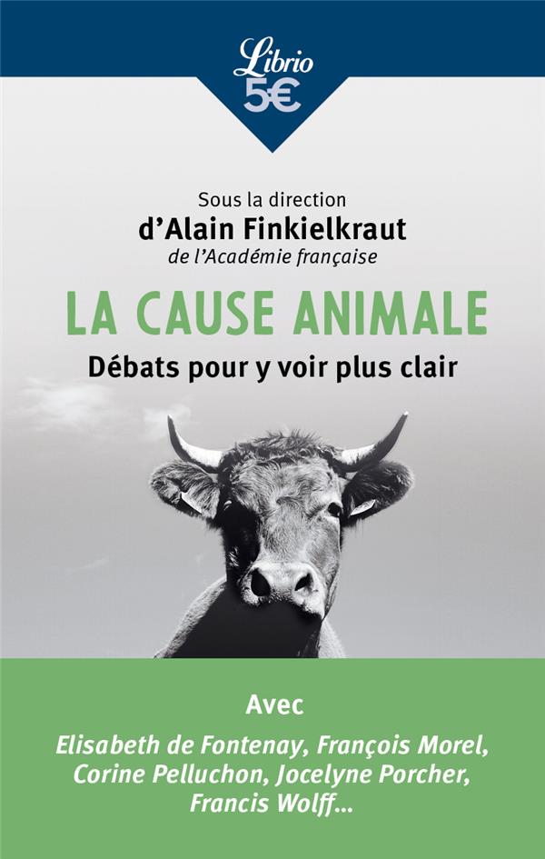 LA CAUSE ANIMALE - DEBATS POUR Y VOIR PLUS CLAIR - COLLECTIF - J'AI LU LA CAUSE ANIMALE - DEBATS POUR Y VOIR PLUS CLAIR - COLLECTIF - J'AI LU