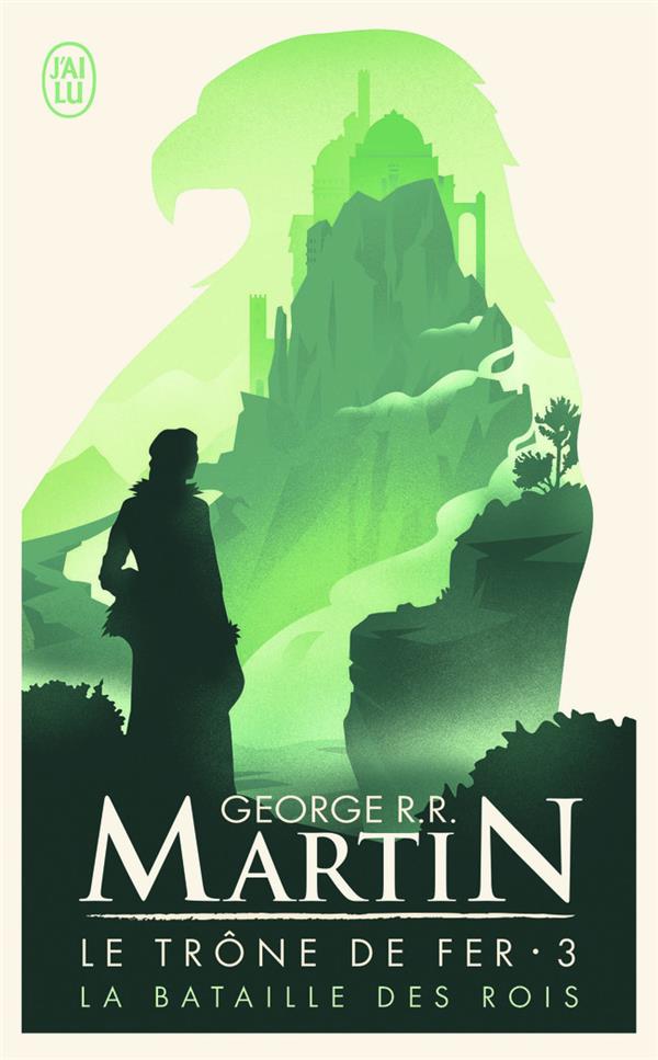 LE TRONE DE FER - T03 - LA BATAILLE DES ROIS - MARTIN GEORGE R.R. - J'AI LU LE TRONE DE FER - T03 - LA BATAILLE DES ROIS - MARTIN GEORGE R.R. - J'AI LU