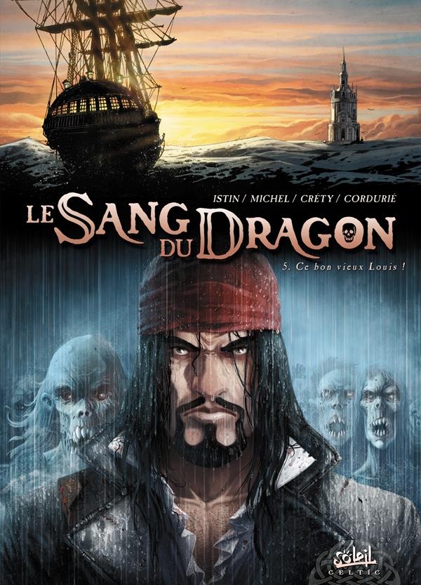 LE SANG DU DRAGON T05 - CE BON VIEUX LOUIS ! - ISTIN - Soleil Productions