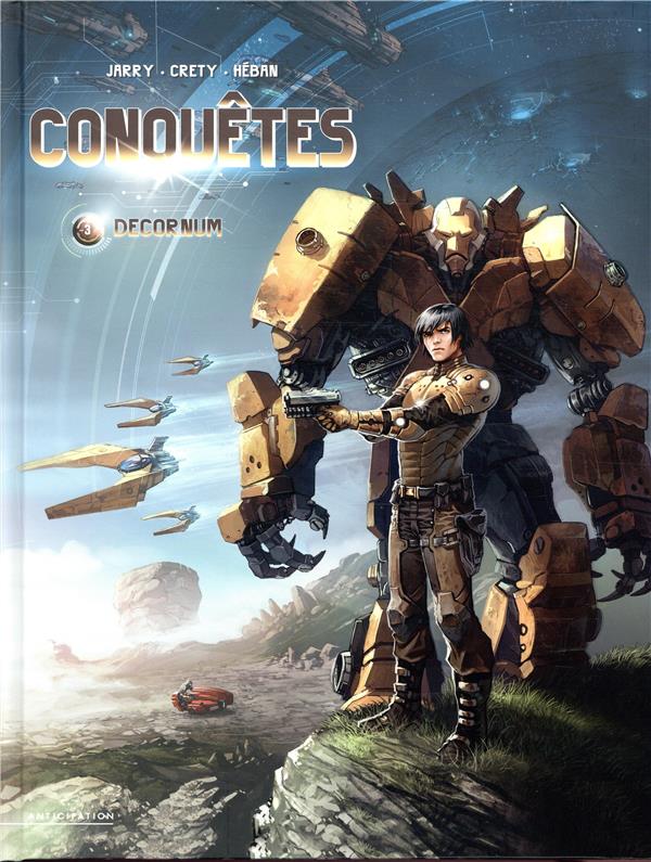 CONQUETES T03 - DECORNUM - HEBAN/CRETY/JARRY - Soleil Productions
