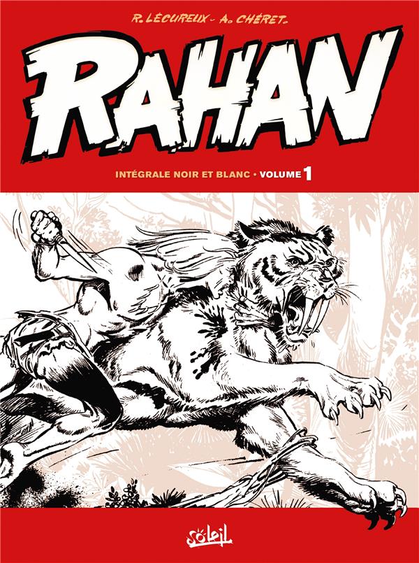 RAHAN - INTEGRALE NOIR ET BLANC T01 - LECUREUX/CHERET - Soleil Productions RAHAN - INTEGRALE NOIR ET BLANC T01 - LECUREUX/CHERET - Soleil Productions