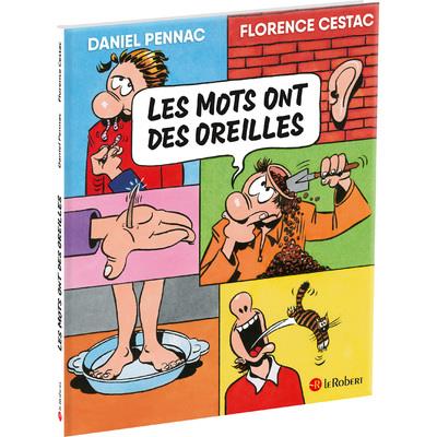 LES MOTS ONT DES OREILLES - PENNAC/CESTAC - LE ROBERT LES MOTS ONT DES OREILLES - PENNAC/CESTAC - LE ROBERT