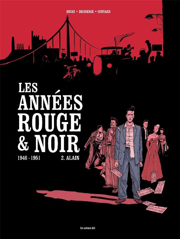 LES ANNEES ROUGE ET NOIR - TOME 2 ALAIN - VOL02 - BOISSERIE/CONVARD - Les Arènes