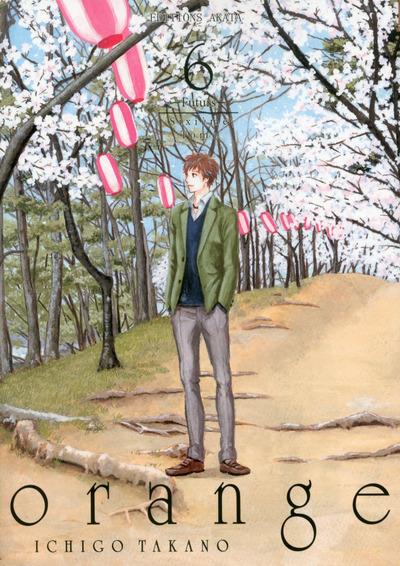 ORANGE - TOME 6 - VOL06 - TAKANO ICHIGO - AKATA ORANGE - TOME 6 - VOL06 - TAKANO ICHIGO - AKATA