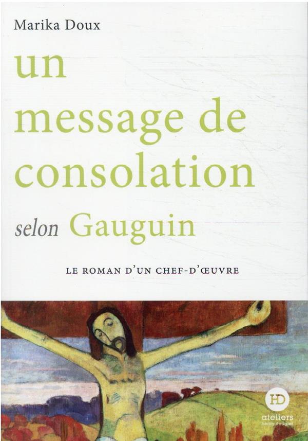 UN MESSAGE DE CONSOLATION SELON GAUGUIN - DOUX MARINA - HENRY DOUGIER