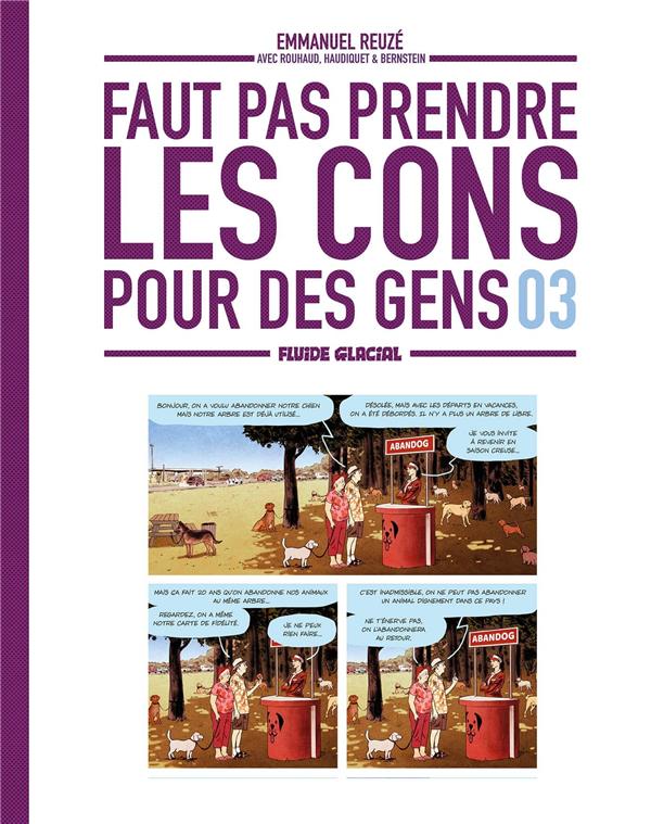 FAUT PAS PRENDRE LES CONS POUR DES GENS - TOME 03 - REUZE/HAUDIQUET - FLUIDE GLACIAL