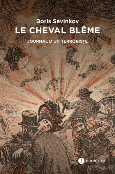 LE CHEVAL BLEME - SOUVENIRS D-UN TERRORISTE - SAVINKOV/GRAS - LIBRETTO LE CHEVAL BLEME - SOUVENIRS D-UN TERRORISTE - SAVINKOV/GRAS - LIBRETTO