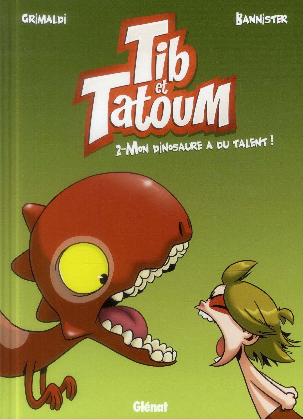 TIB ET TATOUM - TOME 02 - MON DINOSAURE A D U TALENT ! - GRIMALDI/BANNISTER - Glénat
