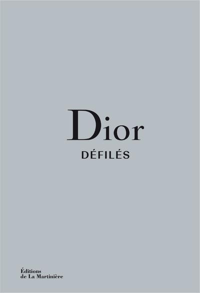DIOR DEFILES . L-INTEGRALE DES COLLECTIONS - FURY/SABATINI - MARTINIERE BL DIOR DEFILES . L-INTEGRALE DES COLLECTIONS - FURY/SABATINI - MARTINIERE BL