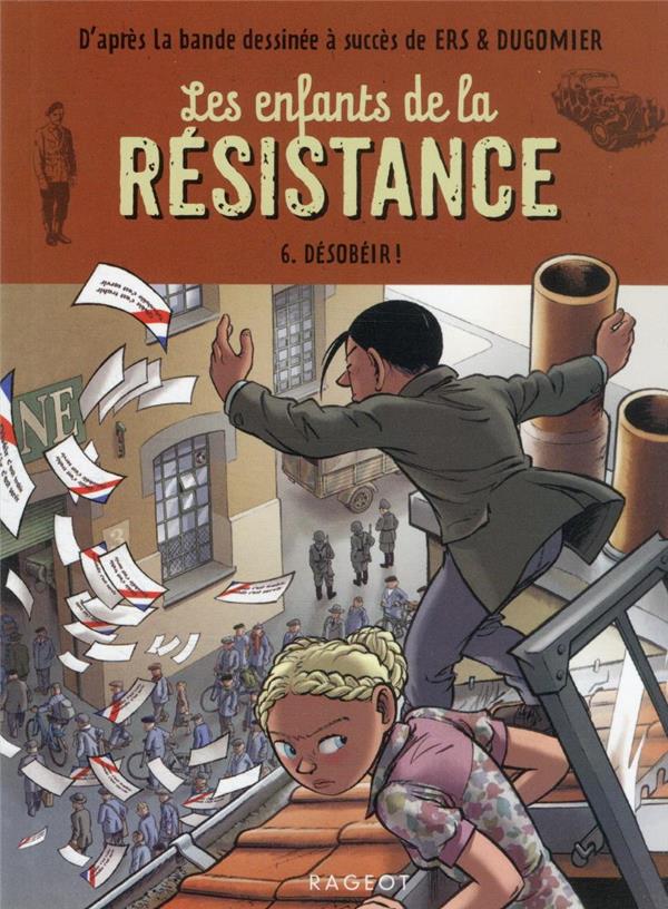 LES ENFANTS DE LA RESISTANCE - DESOBEIR - JUGLA/ERS/DUGOMIER - NC LES ENFANTS DE LA RESISTANCE - DESOBEIR - JUGLA/ERS/DUGOMIER - NC