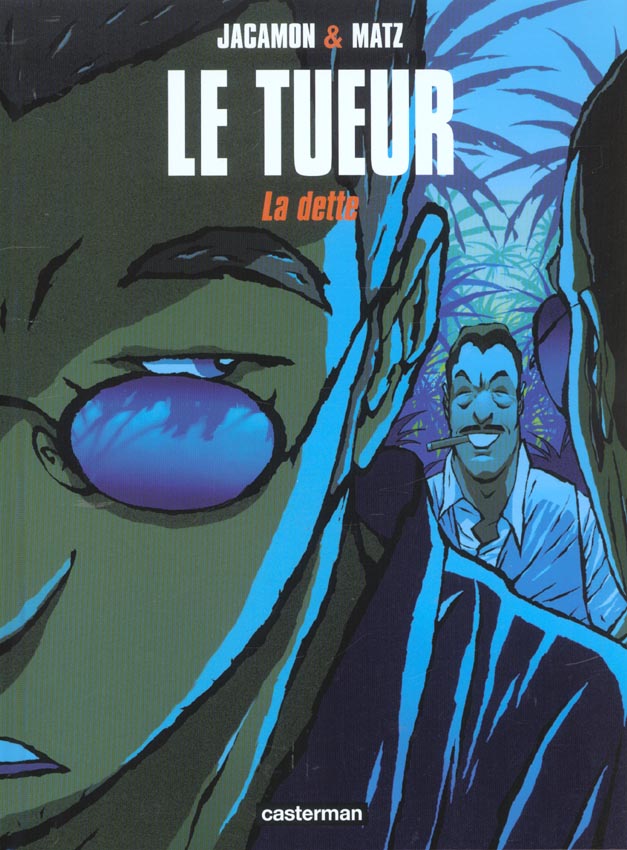 LE TUEUR - T03 - LA DETTE - MATZ/JACAMON - CASTERMAN