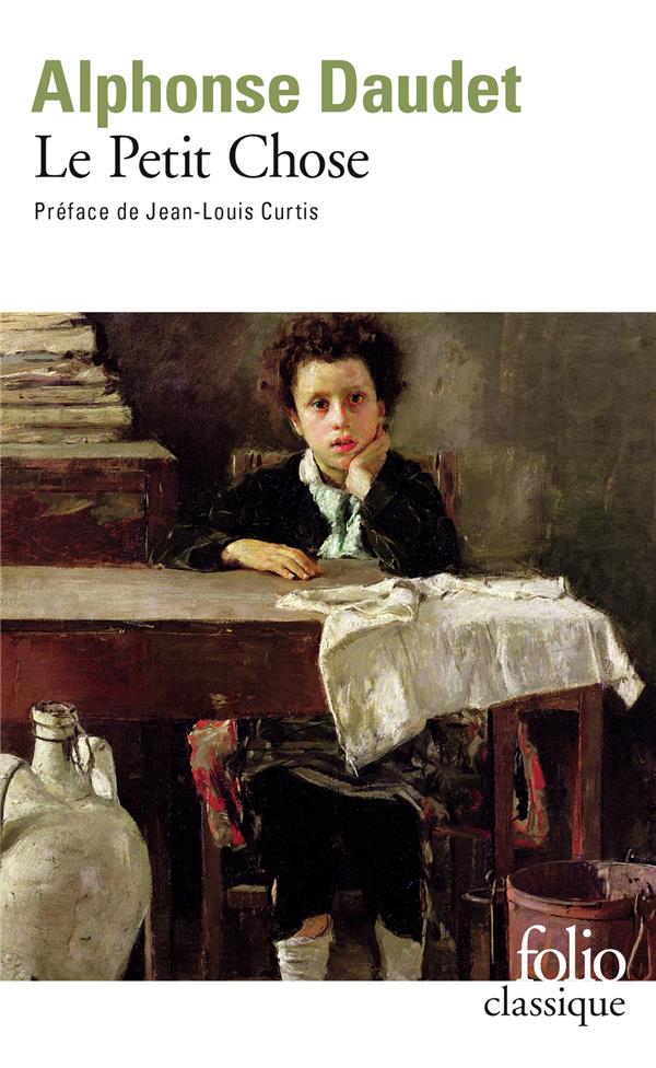 LE PETIT CHOSE - HISTOIRE D-UN ENFANT - DAUDET/CURTIS - GALLIMARD