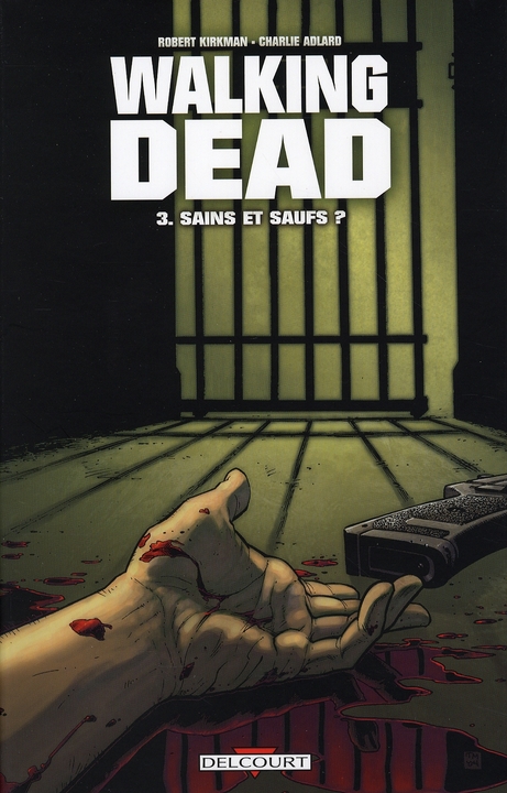 WALKING DEAD T03 - SAINS ET SAUFS ? - KIRKMAN/ADLARD - DELCOURT