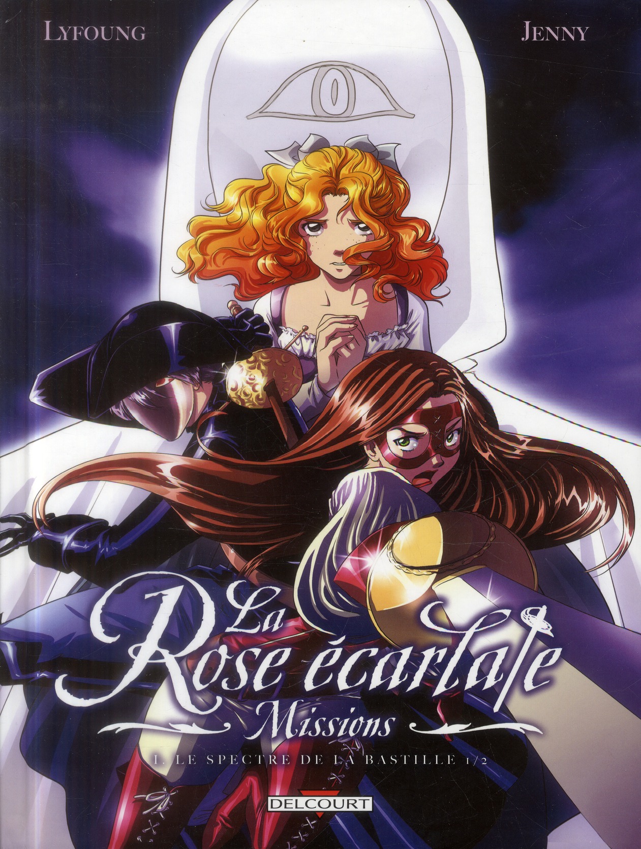 LA ROSE ECARLATE - MISSIONS T01 - LE SPECTRE DE LA BASTILLE - LYFOUNG-P+JENNY - Delcourt LA ROSE ECARLATE - MISSIONS T01 - LE SPECTRE DE LA BASTILLE - LYFOUNG-P+JENNY - Delcourt