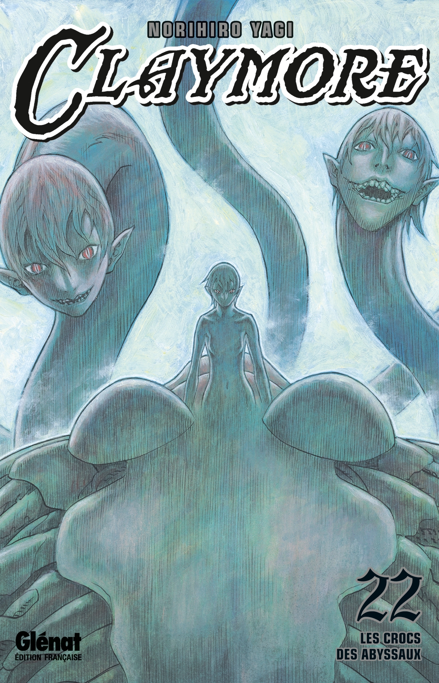 CLAYMORE TOME 22 : LES CROCS DES ABYSSAUX - Norihiro Yagi - GLENAT