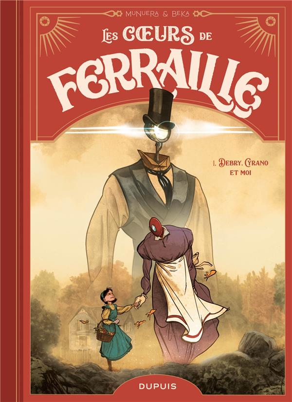 LES COEURS DE FERRAILLE - LES C URS DE FERRAILLE - TOME 1 - DEBRY, CYRANO ET MOI - BEKA - DUPUIS LES COEURS DE FERRAILLE - LES C URS DE FERRAILLE - TOME 1 - DEBRY, CYRANO ET MOI - BEKA - DUPUIS