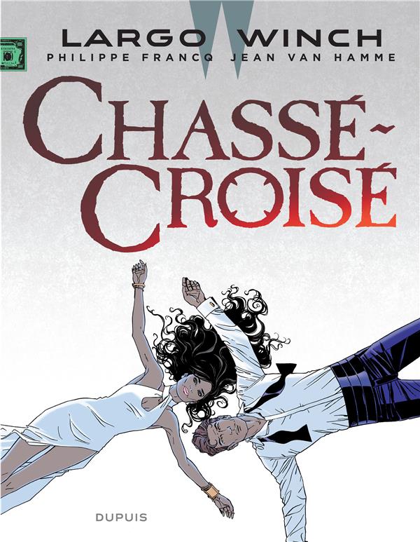 LARGO WINCH - TOME 19 - CHASSE-CROISE - VAN HAMME JEAN - Dupuis