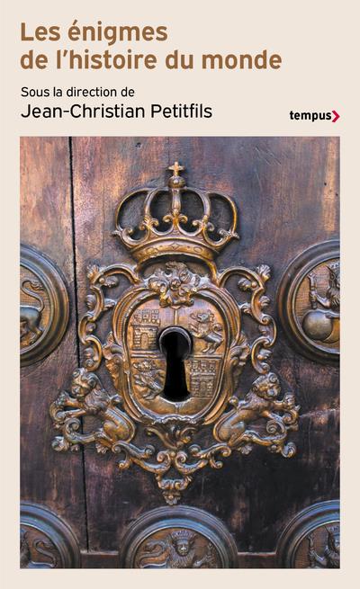 LES ENIGMES DE L-HISTOIRE DU MONDE - PETITFILS J-C. - PERRIN LES ENIGMES DE L-HISTOIRE DU MONDE - PETITFILS J-C. - PERRIN