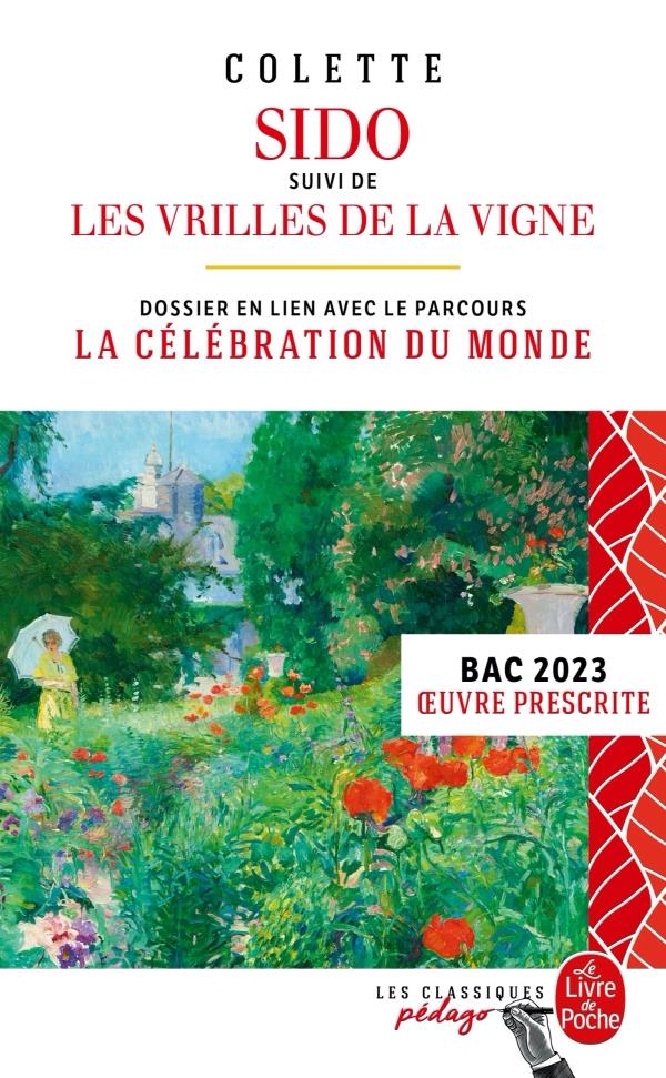 SIDO SUIVI DE LES VRILLES DE LA VIGNE (EDITION PEDAGOGIQUE) BAC 2023 - COLETTE - LGF/Livre de Poche SIDO SUIVI DE LES VRILLES DE LA VIGNE (EDITION PEDAGOGIQUE) BAC 2023 - COLETTE - LGF/Livre de Poche