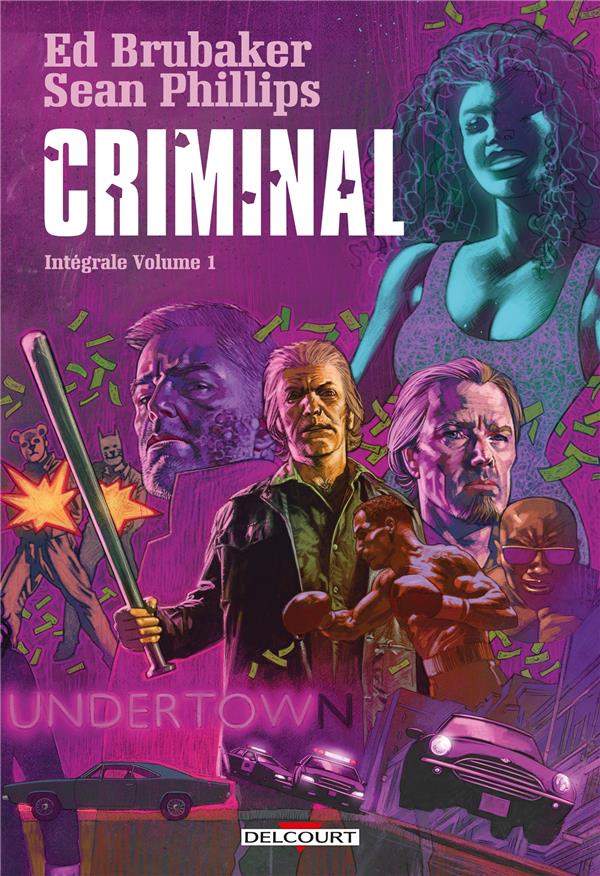 CRIMINAL - T01 - CRIMINAL - INTEGRALE VOLUME 1 - BRUBAKER/PHILLIPS - DELCOURT
