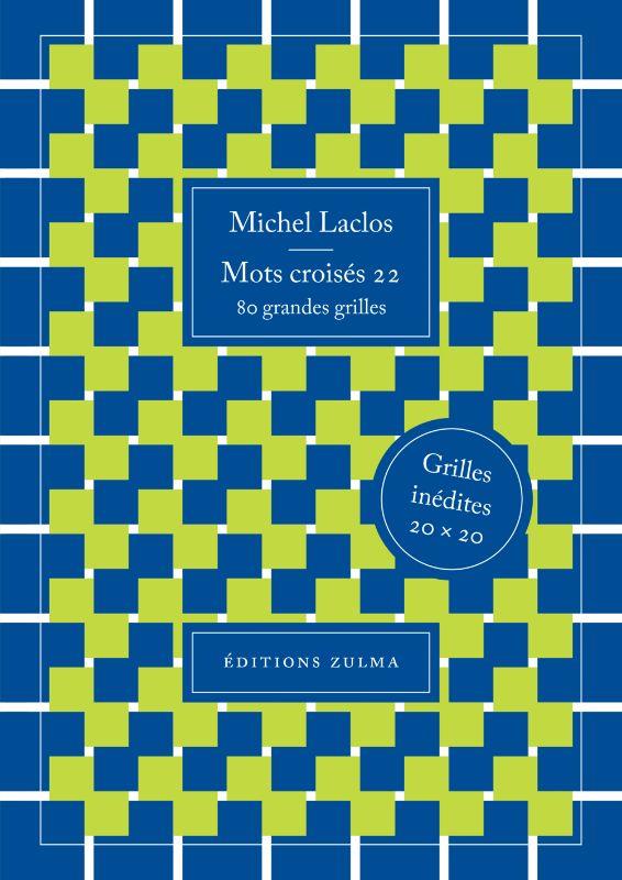 MOTS CROISES 22 - LACLOS MICHEL - ZULMA MOTS CROISES 22 - LACLOS MICHEL - ZULMA