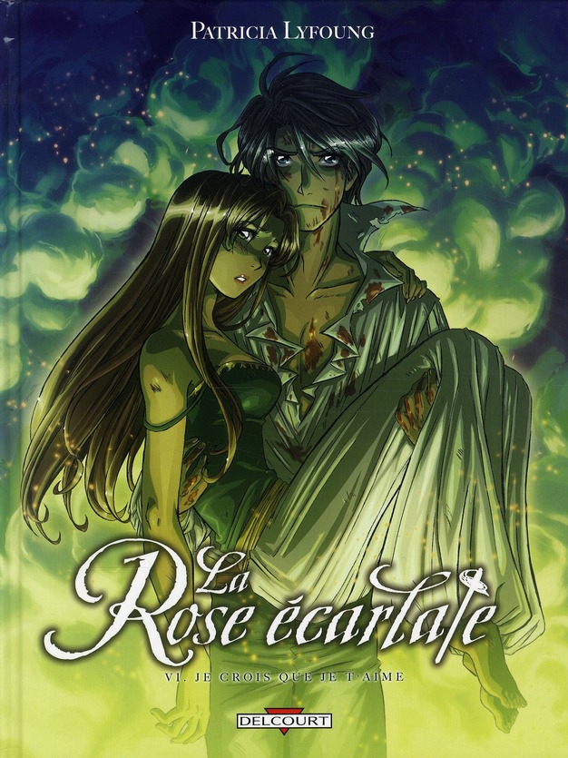 LA ROSE ECARLATE T06 - JE CROIS QUE JE T-AIME - LYFOUNG PATRICIA - DELCOURT LA ROSE ECARLATE T06 - JE CROIS QUE JE T-AIME - LYFOUNG PATRICIA - DELCOURT
